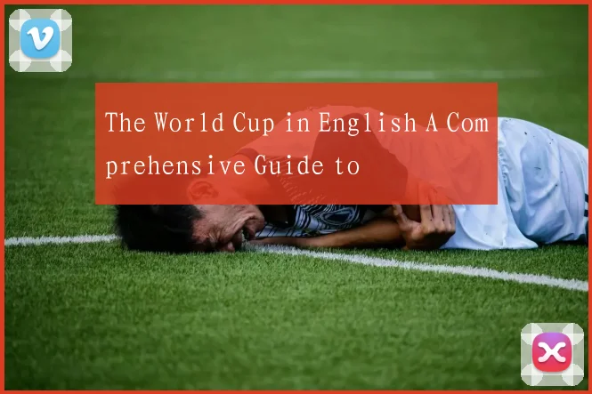 The World Cup in English A Comprehensive Guide to